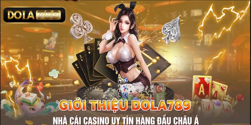 Giới thiệu Dola789 về nguồn gốc hình thành và phát triển thương hiệu