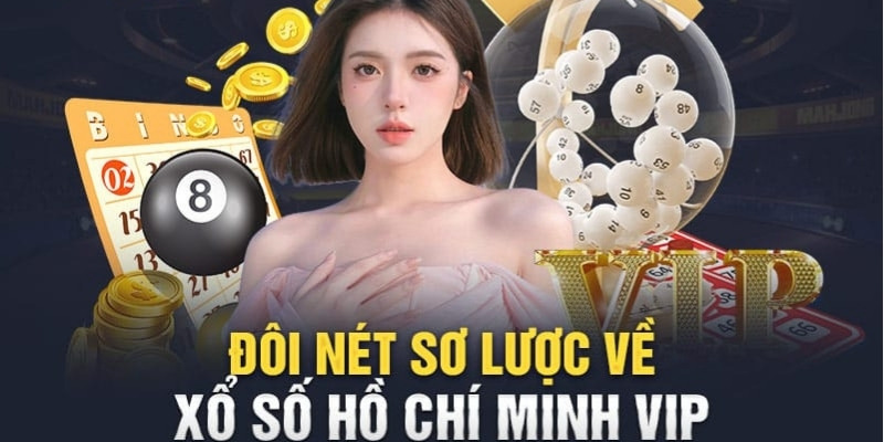 Tìm hiểu vài nét về loại hình cược số Hồ Chí Minh Vip