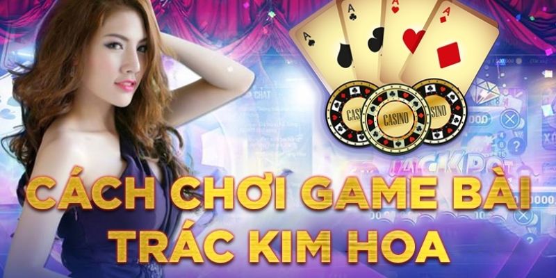 Cách chơi Trác Kim Hoa khá đơn giản, chỉ cần dự đoán và cược là xong